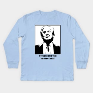 Donald J. Trump, Witness for the Prosecution Kids Long Sleeve T-Shirt